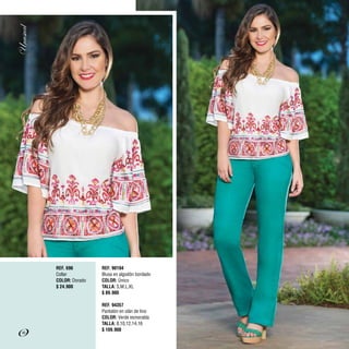REF. 90194
Blusa en algodón bordado
COLOR: Único
TALLA: S,M,L,XL
$ 89.900
REF. 94357
Pantalón en olán de lino
COLOR: Verde esmeralda
TALLA: 8,10,12,14,16
$ 109.900
REF. 696
Collar
COLOR: Dorado
$ 24.900
40
 