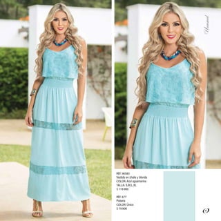 REF. 96583
Vestido en chalis y blonda
COLOR: Azul aguamarina
TALLA: S,M,L,XL
$ 119.900
REF. 677
Pulsera
COLOR: Único
$ 19.900
57
 