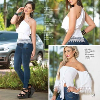 2. REF. 90219
Blusa en algodón y guipur
COLOR: Blanco
TALLA: S,M,L
$ 79.900
REF. 93336
Jean en denim stretch con
pretina de extensión
COLOR: Azul
TALLA: 8,10,12,14,16,18
$ 104.900
REF. 9213
Sandalia playa
COLOR: Único
TACÓN:7 ½
TALLA: 36,37,38
$ 94.900
1. REF. 90218
Blusa en algodón
y guipur
COLOR: Blanco
TALLA: S,M,L,XL
$ 76.900
1
2
2
75
 