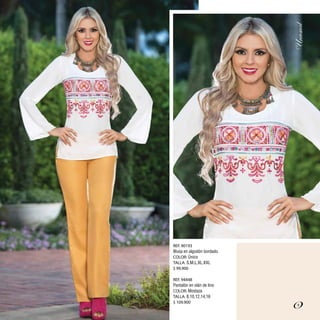 REF. 90193
Blusa en algodón bordado
COLOR: Único
TALLA: S,M,L,XL,XXL
$ 99.900
REF. 94448
Pantalón en olán de lino
COLOR: Mostaza
TALLA: 8,10,12,14,16
$ 109.900
9
 
