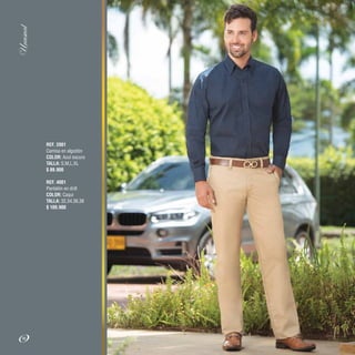 REF. 2001
Camisa en algodón
COLOR: Azul oscuro
TALLA: S,M,L,XL
$ 89.900
REF. 4001
Pantalón en drill
COLOR: Caqui
TALLA: 32,34,36,38
$ 109.900
98
 