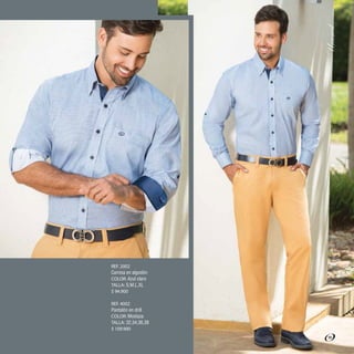 REF. 2002
Camisa en algodón
COLOR: Azul claro
TALLA: S,M,L,XL
$ 94.900
REF. 4002
Pantalón en drill
COLOR: Mostaza
TALLA: 32,34,36,38
$ 109.900
99
 