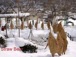 Straw Bear

 