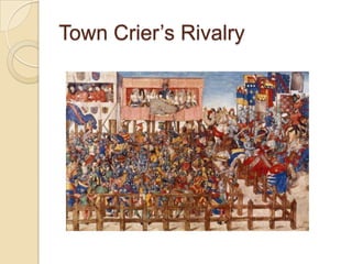 Town Crier’s Rivalry

 