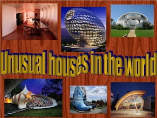 Unusual houses in the world 