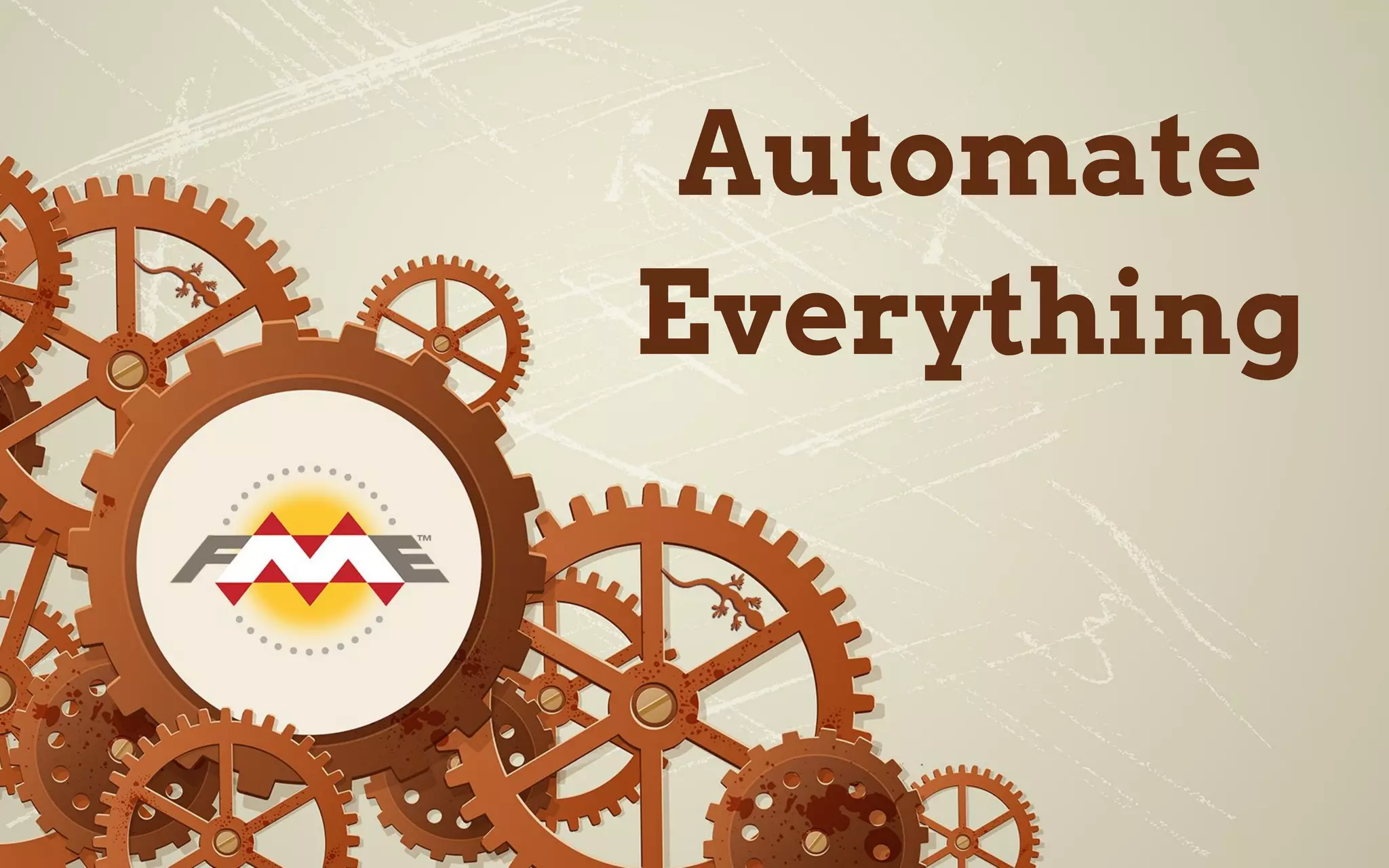 Automate
Everything
 