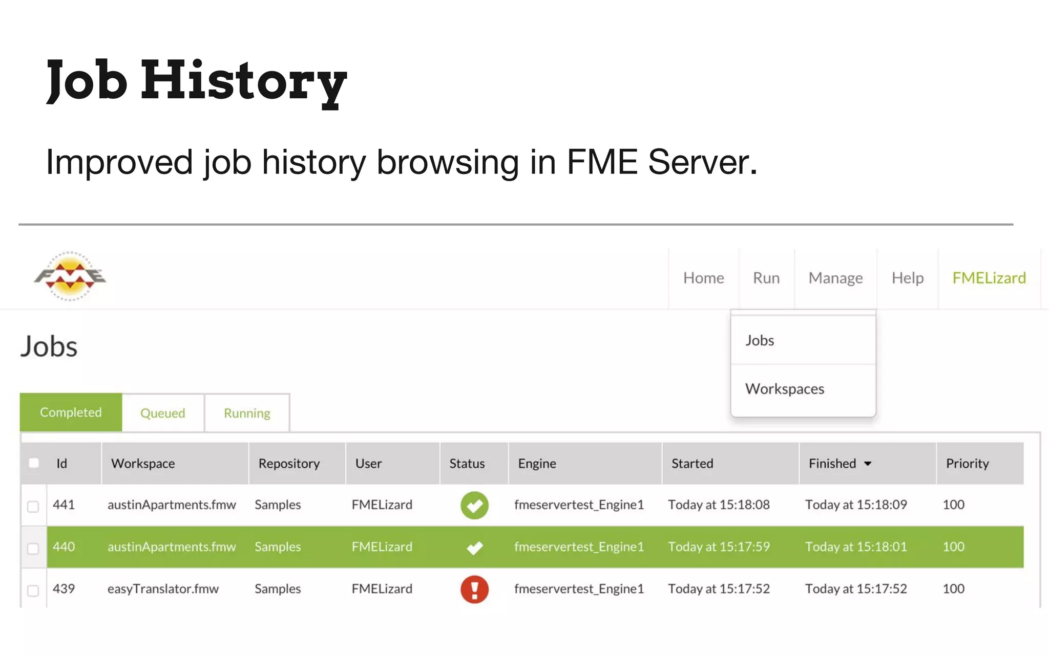 Job History
Improved job history browsing in FME Server.
 