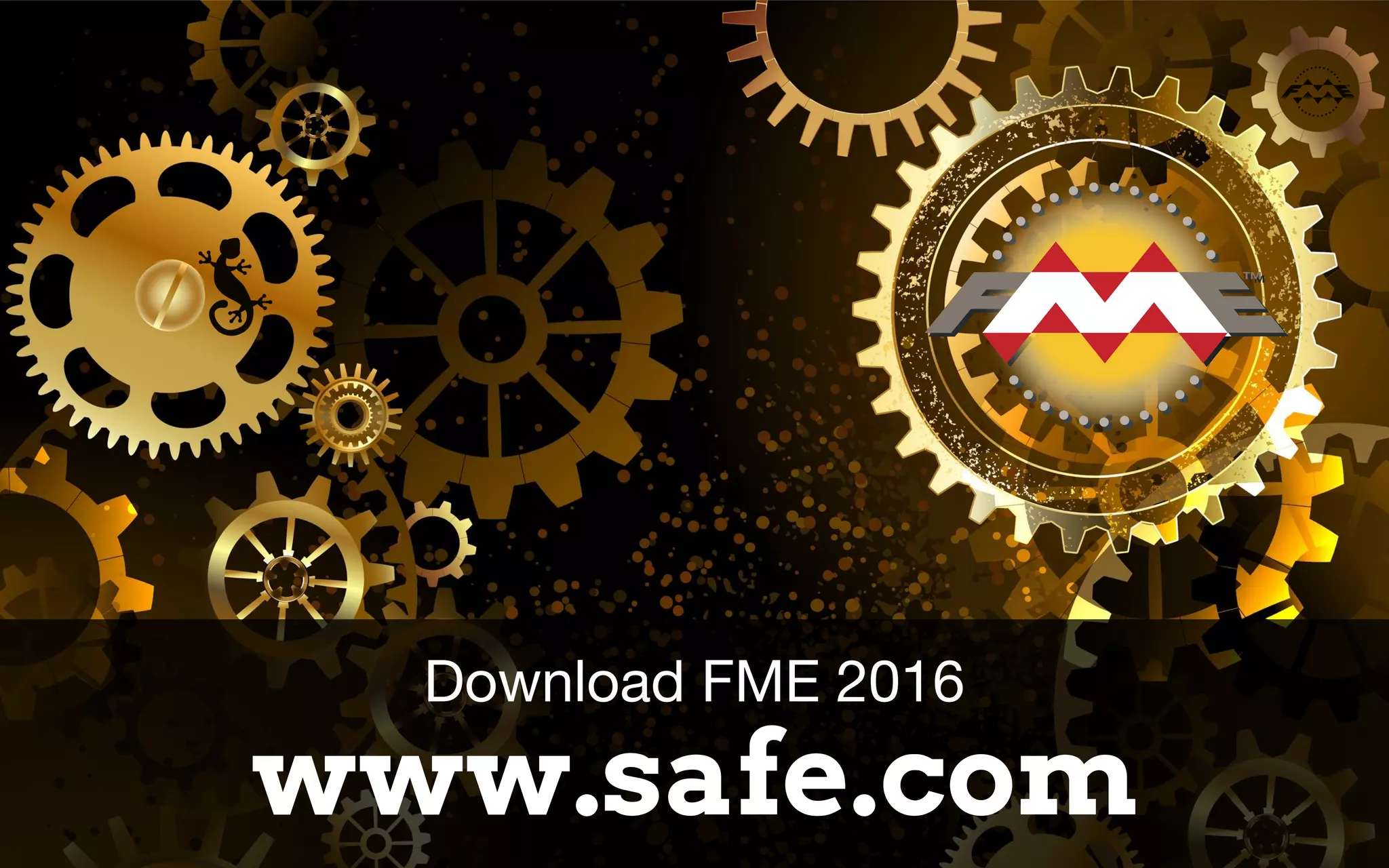 www.safe.com
Download FME 2016
 