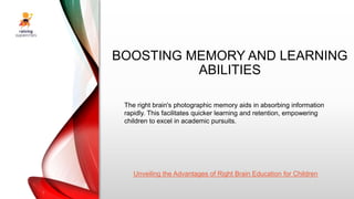 Unveiling the Advantages of Right Brain Education for Children | PPTX