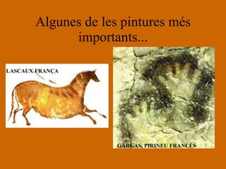 Algunes de les pintures més importants... LASCAUX FRANÇA GARGAS, PIRINEU FRANCÈS 