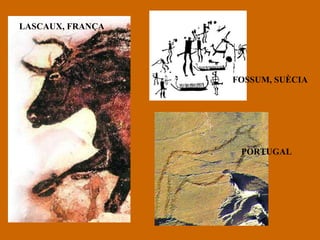 FOSSUM, SUÈCIA PORTUGAL LASCAUX, FRANÇA 