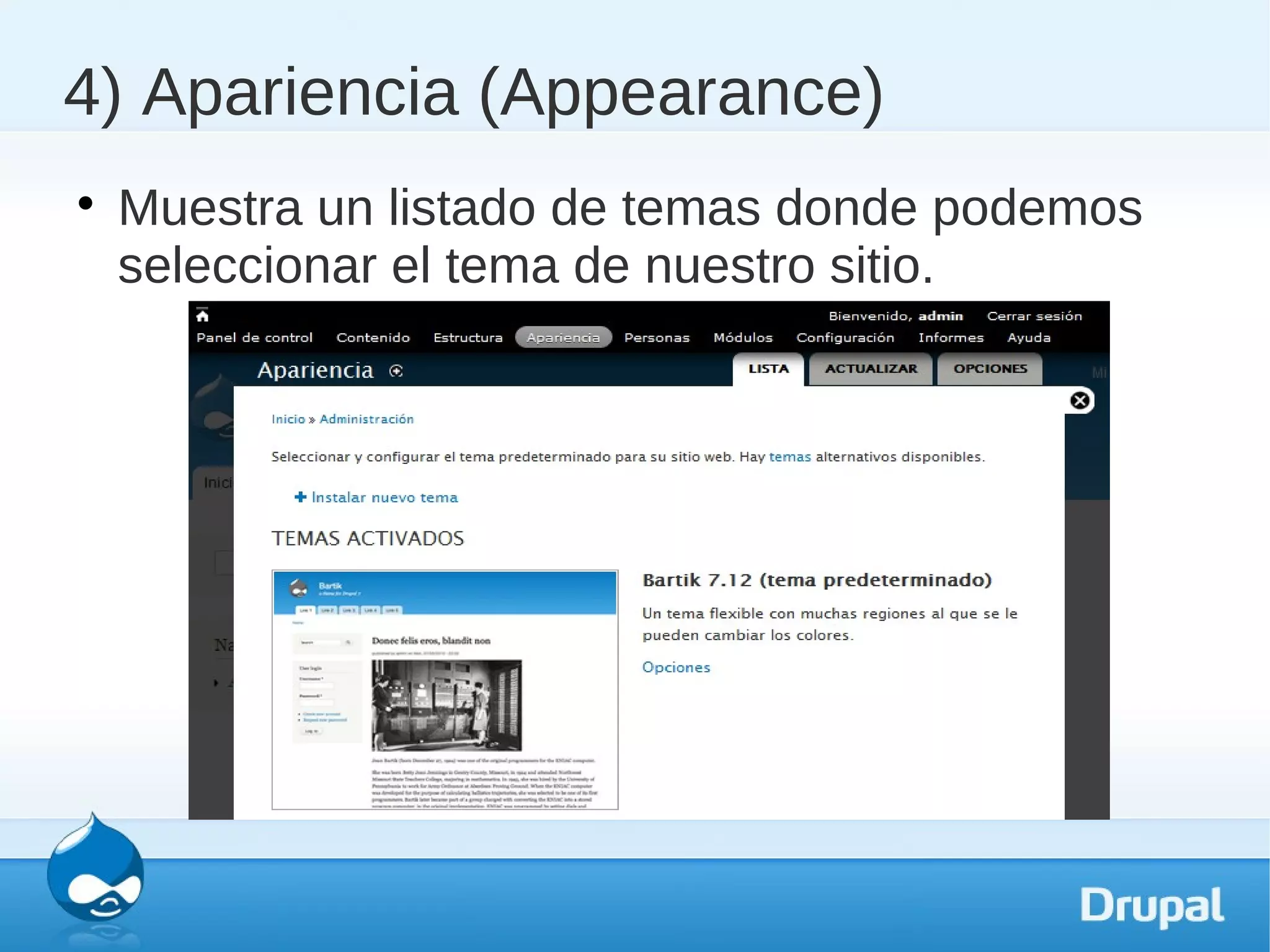 4) Apariencia (Appearance)

    Muestra un listado de temas donde podemos
    seleccionar el tema de nuestro sitio.
 