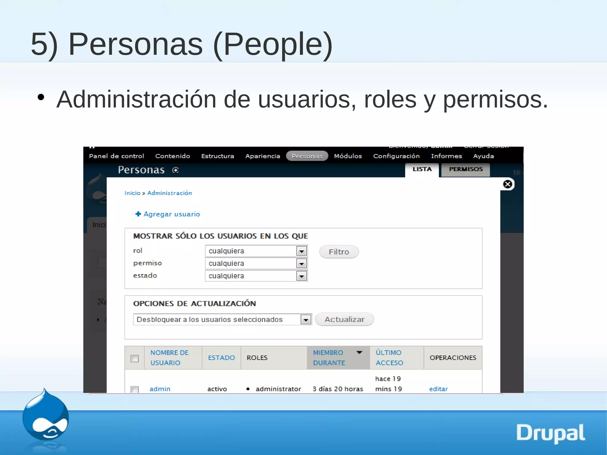 5) Personas (People)

    Administración de usuarios, roles y permisos.
 
