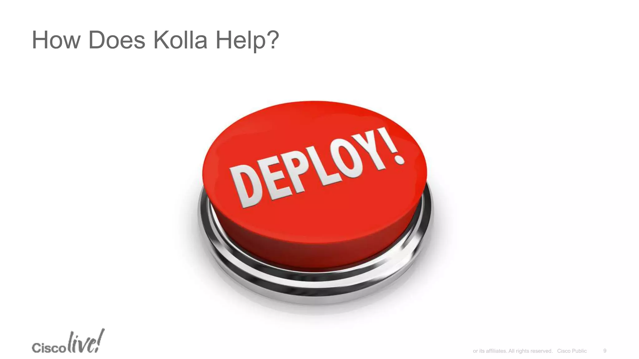 How Does Kolla Help?
 