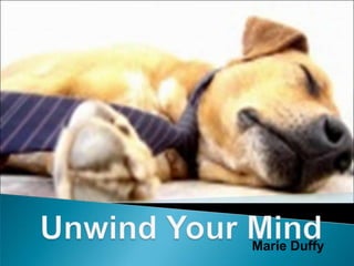 Unwind Your Mind Marie Duffy 