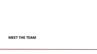 MEET THE TEAM
 