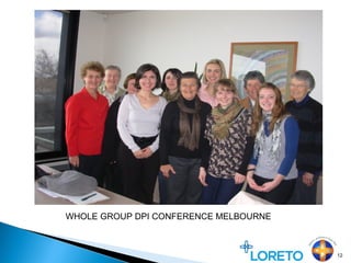 12
WHOLE GROUP DPI CONFERENCE MELBOURNE
 