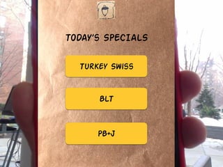 @leesean@leeseanFOOSSA
Sandwich Squirrel
Turkey Swiss
BLT
PB+J
TODAY’s SPECIALS
 