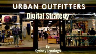 Digital Strategy
By:
Sydney Jennings
 