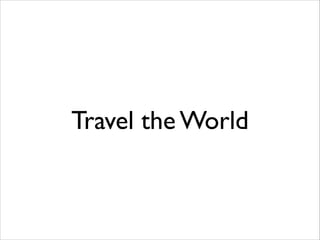 Travel the World

 