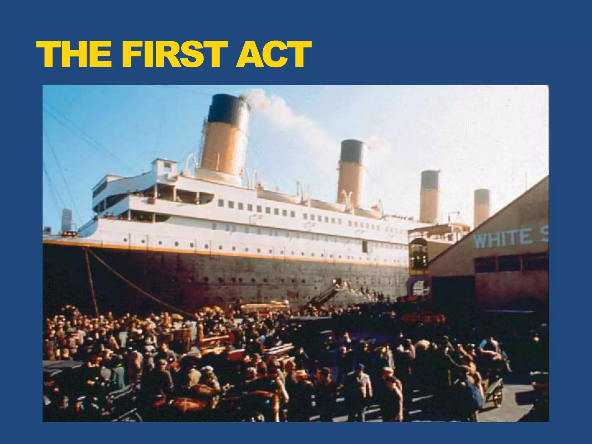THE FIRST ACT
 