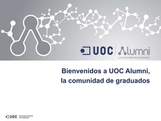 Título de la presentación 1
Bienvenidos a UOC Alumni,
la comunidad de graduados
 