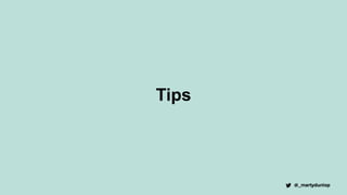 Tips
 