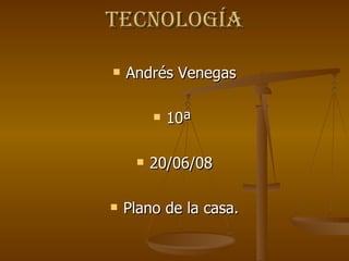 Tecnología ,[object Object],[object Object],[object Object],[object Object]