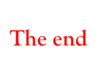 The end
 