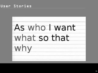 User Stories




               36
 