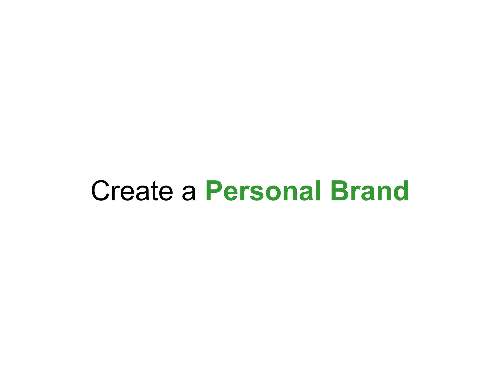 Create a  Personal Brand 