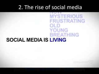2. The rise of social media
 