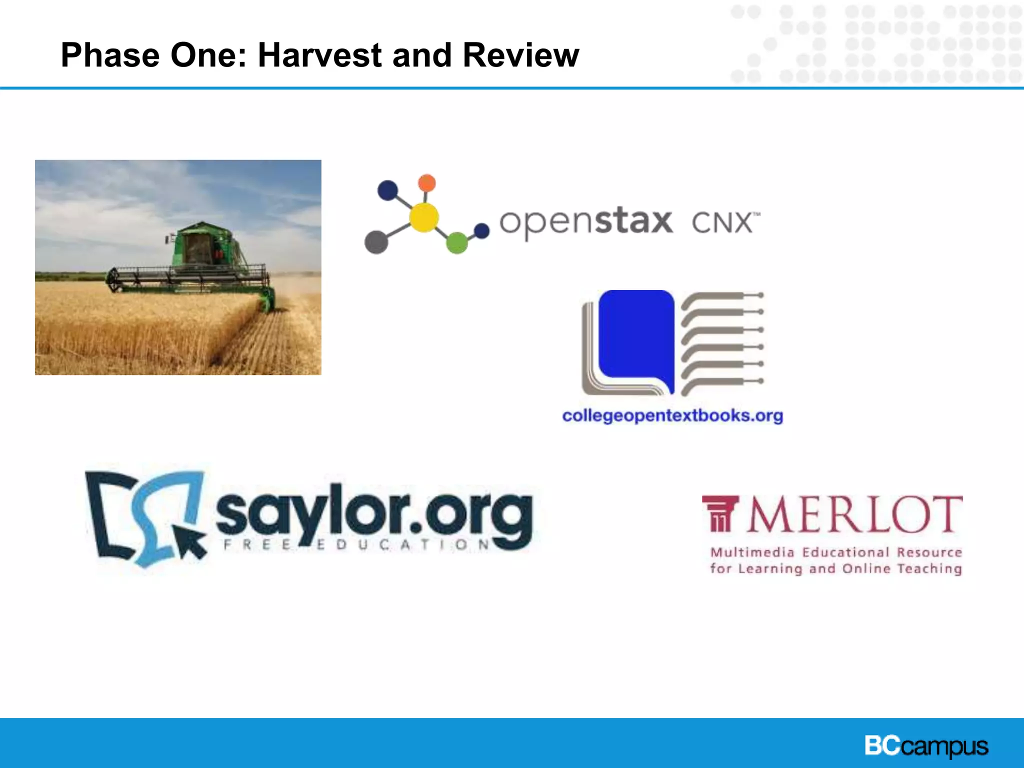 Phase One: Harvest and Review
 