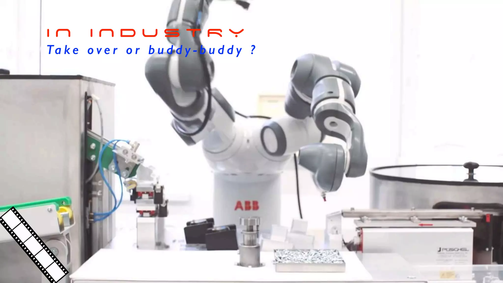 I N I N D U S T R Y
Ta k e o v e r o r b u d d y - b u d d y ?
 