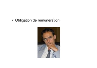 Obligation de rémunération
 