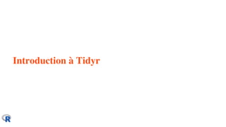 Introduction à Tidyr
 