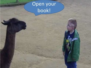 Open your
book!
 