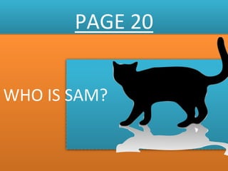 PAGE 20
WHO IS SAM?
 