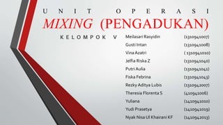 Unit Operasi UNIT OPERASI - MIXING | PPTX