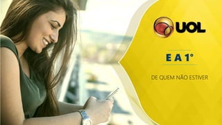 E A 1°
DE QUEM NÃO ESTIVER
 