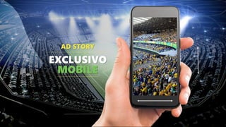 AD STORY
EXCLUSIVO
MOBILE
 