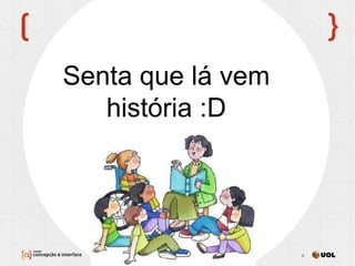 13/11/2013 6
Senta que lá vem
história :D
 