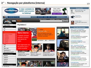 2 °  -  Navegação por plataforma (interna)1/3Menu interno:É exibido somente quando o usuário está dentro da seção.Está organizado mas de maneira que o usário se perde.