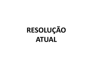 RESOLUÇÃO ATUAL