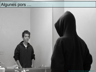 Algunes pors …




                 http://www.flickr.com/photos/pablo-alvarez/4088350672
 