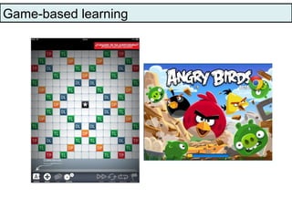 Game-based learning
 