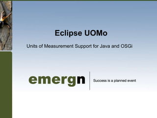 Eclipse UOMo Units of Measurement Support for Java and OSGi 