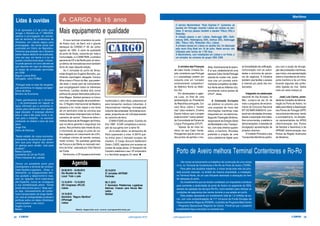 24 CARGO julho/agosto2010 julho/agosto2010 25CARGO
Lidas & ouvidas
Agenda
A lei aprovada a 2 de junho (que
revoga o Decreto-Lei nº 188/2008,
relativa à prorrogação da conces-
são do terminal de contentores de
Alcântara, em Lisboa) seguiu para
promulgação, não tendo ainda sido
publicada em Diário da República.
Veremos que posição vai o Governo
adotar depois desta lei ser publicada,
uma vez que, em teoria e à luz do
quadro constitucional atual, o Gover-
no pode aprovar um novo decreto-lei
que reponha em vigor as alterações
às bases da concessão aprovadas
em 2008
Miguel Lorena Brito
Advogado, sócio FCB&A
“Portugal está no topo da recupera-
ção económica no espaço europeu”
Vieira da Silva
Ministro da Economia
Todos ganhávamos se o Governo
(…) se preocupasse em regular os
laços informais que a economia in-
ventou para sobreviver num quadro
legal obsoleto. O emprego efectivo
para a vida é tão atual como o ca-
valo para o trabalho - ou escrever
molhando no tinteiro o bico de uma
pena.
Jorge Fiel
Diário de Notícias
"Neste estádio da nossa economia,
precisamos de parceiros que enten-
dam que para Angola não devem
vir apenas para vender, mas para
produzir".
Matos Cardoso
presidente do CA da FILDA
(Feira Industrial de Luanda)
Temos um excelente porto para
transhipment e terminal de combus-
tíveis líquidos e gasosos, - Sines - e,
felizmente, os singapurenses têm-
nos ajudado a desenvolvê-lo mas,
sem as ligações ferro-rodoviárias
até Espanha, nunca se conseguirá
a sua rentabilização plena. Temos
ainda dois portos para o "deep sea",
ou seja, manuseamento de conten-
tores transportados de longa distân-
cia, mas as ambiguidades jurídicas e
políticas sobre um deles (Alcântara)
comprometem o seu futuro.
Angelo Correia
Gestor
A CARGO há 15 anos
Mais equipamento e qualidade
20.09.2010 - 24.09.2010
Dia Mundial do Mar
Local: Todo o país
12.10.2010 - 13.10.2010
XIII Congresso APLOG
Lisboa
19.10.2010
Seminário “Seguro Marítimo”
iirPortugal
Lisboa
O novo terminal cimenteiro do porto
de Aveiro (sul), da Secil, era o grande
destaque da CARGO nº 49, de Julho/
agosto de 1995. A carta de qualidade
do porto de Sines, subscrita por toda a
Comunidade, e o CEMI/TEMI, a primeira
parceria da CP e da Renfe para um servi-
ço ibérico de mercadorias eram também
tema de capa daquela edição.
As II Jornadas do porto de Sines,
então dirigido por Eugénio Borralho, jus-
tificaram reportagem alargada; Cavaco
Silva criava o Fórum do Mar, que preten-
dia dotar o nosso país de instrumentos
que congregassem todos os interesses
marítimos. Leixões recebia dois novos
pórticos de parque fabricados pela já ex-
tinta Mague. Setúbal pensava no futuro
com uma modernização de procedimen-
tos. O Registo Internacional da Madeira
passava a ter novas regras e era tema
de um seminário onde se concluía que
havia “barreiras intransponíveis no finan-
ciamento de navios”. Falava-se sobre o
Instituto Nacional de Pilotagem de Portos,
que na altura garantia a segurança nos
portos. Nos primeiros seis meses do ano,
o movimento de carga no porto de Lis-
boa registava um crescimento de 2,6%.
A habitual crónica de opinião versava,
neste número, "As questões genéricas
da Procura e da Oferta no mercado marí-
timo de linha", assinada por Vítor Ramos
da Costa.
Na ferrovia, a CP equipava terminais
Mais Agenda em www.cargoedicoes.pt
multimodais e, além disso, preparava-se
para transportar resíduos industriais. A
Intercontainner Interfrigo, formada pelo
conjunto das empresas ferroviárias euro-
peias, propunha-se unir a Europa através
do caminho-de-ferro.
O MAN F2000 era eleito “Camião do
Ano 1995”. A DAF completava a renova-
ção da sua gama com a série 55.
Já no setor aéreo, os aeroportos de
Paris superavam a crise. A SATA que-
ria entrar para o mercado europeu de
charters. O Cargo Account Settlement
Sytem, CASS, regulava com sucesso as
contas da carga aérea. O Aeroporto Sá
Carneiro celebrava o seu 10º aniversário
e a Aerofrete apagava 25 velas. n
Marítimo
O serviço MacAndrews “Scan Express II” aumentou as
escalas em Portugal, tocando Lisboa em ambos os sen-
tidos. O serviço passou também a escalar Tilbury (RU) e
Roterdão.
A rotação passou a ser: Lisboa, Zeebrugge (BE), Goth-
enburg (SW), Helsingborg (SW), Aarhus (DK), Zeebrugge
(BE), Tilbury (UK), Rotterdam (NL), Lisboa.
A primeira escala em Lisboa no sentido Sul, foi efectuada
pela navio King Basil em 16 de julho. Neste serviço são
utilizados seis navios de 1.700 teus.
A MacAndrews, com instalações em Lisboa e no Porto, é
um armador do universo do grupo CMA CGM
A ministra das Finanças
de Cabo Verde, Cristina Du-
arte, considerou que Portugal
e o arquipélago podem em
conjunto criar um "corredor
extremamente competitivo"
do Atlântico Norte ao Atlân-
tico Sul.
Em declarações à agên-
cia Lusa, no final de uma
apresentação ao Presidente
da República português, Ca-
vaco Silva, sobre o "cluster
mar" cabo-verdiano, Cristina
Duarte indicou que o projeto
pode envolver "outros países"
da Comunidade de Países de
Língua Portuguesa (CPLP).
"Apesar de ter mais ter-
ritório do que Cabo Verde,
Portugal tem que ter como um
dos pontos de partida o mar.
Aliás, historicamente foi assim.
É aí que, estabelecendo uma
parceria Cabo Verde-Portugal
através do cluster mar, pode-
mos criar um corredor extre-
mamente competitivo do Atlân-
tico Norte até ao Atlântico Sul,
envolvendo outros países da
CPLP", disse.
A Comissão Europeia
vai publicar no próximo ano
uma proposta de troca das
informações marítimas mais
frequentes por via eletrónica.
Segundo Theologitis Dimitrios,
responsável da Direção-Geral
da Mobilidade e dos Transpor-
tes, com esta diretiva-quadro
sobre e-marítimo Bruxelas
pretende a criação de uma
única plataforma digital para
as formalidades da notificação,
comunicação com as autori-
dades e anúncios de parcei-
ros de negócios. A iniciativa
também visa facilitar o acesso
à Internet por parte dos em-
barcados.
Integrado na celebração
nacional do Dia Europeu do
Mar, cumpriu-se dia 25 de
maio o programa de encerra-
mento do Concurso Nacional
KIT DO MAR 2009/2010, com-
posto por atividades diversas,
desde a exposição dos traba-
lhos concorrentes, a ateliers e
demonstrações, e sessões de
divulgação/ apresentação de
projetos diversos.
O Instituto Portuário e dos
Transportes Marítimos partici-
Vão iniciar-se brevemente os trabalhos de construção de uma rampa
ro-ro, no Terminal de Contentores e Ro-Ro do Porto de Aveiro (TCRR).
Para além dos aludidos trabalhos, a iniciar ainda este mês de julho,
está previsto executar, no âmbito da mesma empreitada, a instalação,
no Terminal Norte, de um cais flutuante destinado à atracação do trem
de reboques do porto.
Os investimentos que se iniciam constituem um importante contributo
para aumentar a atratividade do porto de Aveiro no segmento do SSS,
através da captação de serviços Ro-Ro, como também para reforçar as
condições de segurança dos navios durante a sua estada em porto.
Este projeto representa um investimento total de 1,2 milhões de eu-
ros, com uma comparticipação de 717 mil euros do Fundo Europeu de
Desenvolvimento Regional (FEDER), no âmbito do Programa Mais Centro
– Programa Operacional Regional do Centro. Prevê-se que o presente
investimento fique concluído no corrente ano.
Porto de Aveiro melhora Terminal Contentores e Ro-Ro
pou com a acção de divulga-
ção das profissões marítimas,
que incluiu uma apresentação
sobre a importância do trans-
porte marítimo e de um filme
focando algumas das profis-
sões ligadas ao mar. Saiba
mais em www.imarpor.pt
José Luís Cacho, presi-
dente do Conselho de Adminis-
tração do Porto de Aveiro, foi
eleito para liderar a Associação
dos Portos de Portugal (APP)
nos próximos três anos, tendo
a acompanhá-lo, na direção,
os representantes da APSS
(Administração dos Portos
de Setúbal e Sesimbra) e da
APRAM (Administração dos
Portos da Região Autónoma
da Madeira).
22.10.2010
XI Jornadas ANTRAM
Portimão
09.11.2010
V Seminário Plataformas Logísticas
Ibéricas: Crescer para Novos Mer-
cados
Setúbal
 