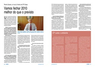 26 CARGO julho/agosto2010 julho/agosto2010 27CARGO
U
m ano após se ter sentado aos
comandos da CP Carga, Rocha
Soares começa a sentir o pulso
à empresa, e a imprimir à locomotiva uma
velocidade de cruzeiro que lhe permite
traçar um plano de viagem. A minúcia
desse plano aponta para resultados
positivos em 2013-2014, altura em que
o Estado procederá, previsivelmente, à
desejada privatização.
CARGO: A empresa que dirige ar-
rasta uma imagem que, inevitavelmen-
te, se cola à CP, entidade centenária
que nunca deu – pelo menos aparen-
temente – prioridade ao transporte de
mercadorias, face ao transporte de
passageiros. Que mudança de atitude
corporiza a CP Carga?
Rocha Soares: A tendência da CP
Carga é de crescimento e afirmação do
transporte de mercadorias por via fer-
roviária no mercado nacional, ibérico e
futuramente europeu. Estamos a dinami-
zar a oferta dirigida a vários segmentos
de mercado (genericamente designados
por grande distribuição onde se inclui
mercadorias tão diversas como produtos
alimentares, papel ou detergentes) em
projetos que estão a ser desenvolvidos
maioritariamente em parceria com ope-
radores logísticos e rodoviários. Aliás,
esta realidade que reflecte diversidade
de mercadorias e clientes, estatistica-
mente, não é visível uma vez que todos
os transportes que utilizam técnicas de
tráfego combinado estão incluídas na
rubrica “contentores”.
A CP Carga recebe, por parte da
REFER, um tratamento de igualdade
em relação à CP passageiros? Que
condicionalismos ainda subsistem?
Os condicionalismos induzidos pela
infra-estrutura à operação ferroviária são,
no essencial, dois; um relacionado com a
regulação e custo do acesso, e, outro com
as características do traçado ferroviário
e a sua configuração geográfica. E não
são neutros para a nossa performance:
os custos diretos e indiretos derivados
da utilização da infra-estrutura tem um
impacto superior a 30% no custo ope-
racional da CP Carga, e terá expressão
equivalente na conta de qualquer outro
operador ferroviário.
Os operadores espanhóis também
estão sujeitos a esses condicionalis-
mos?
Não. A taxa nominal é três vezes
superior à praticada em Espanha, refle-
tindo-se num peso nos nossos custos
operacionais de forma desproporcionada
face aos correspondentes aos suporta-
dos pela rodovia. Acresce que a rodovia
paga taxa de acesso em 8% da rede
rodoviária nacional e é de sua opção
o seu uso, só pagando quando usa. O
transporte ferroviário paga taxa em toda
a rede ferroviária e paga quando usa e
quando tem intenção de usar (comboio
programado/comboio pago mesmo que
não realizado).
Os restantes 15% de custos de infra-
estrutura resultam do fato de o percurso
padrão da CP Carga ser, em extensão,
mais de 30% do que o percurso rodo-
viário, resultado de uma configuração
geográfica da malha ferroviária que se
mantém praticamente inalterada há mais
de 70 anos.
Que outros anacronismos identi-
fica?
Um deles é a existência, também
há mais de 70 anos, de cerca de meia
dúzia de rampas plurilocalizadas, com
uma extensão total não mais do que al-
gumas dezenas de kms, que obrigam os
operadores a um desperdício de 50% da
capacidade dos meios operacionais em
tracção e tripulações (capacidade do ope-
rador 1 400 tons/comboio - capacidade da
infra-estrutura 700 tons/comboio).
Apesar de termos a convicção que
neste quadro “regulação/capacidade das
infra-estruturas” colocado à disposição
da operação ferroviária que esta será
uma atividade financeiramente difícil, a
CP Carga está determinada em cumprir
o seu plano de negócio que aponta para
resultados operacionais positivos já em
Vamos fechar 2010
melhor do que o previsto
Rocha Soares, um ano à frente da CP Carga
Os números de 2009 da CP Carga
revelam o elevado compromisso com o
desenvolvimento sustentável, sustenta
a empresa, frisando que "a estraté-
gia de desenvolvimento e crescimento
económico da CP Carga para compe-
tir no mercado global não descura a
responsabilidade nos domínios social
e ambiental".
"ACPCargatempreocupaçõesam-
bientais e integra-as na sua atividade,",
continua a comunicação da empresa
dirigida por Rocha Soares, "utilizando
práticas e tecnologias eco-eficientes
que conciliam o crescimento com a
protecção do ambiente, promovendo
uma melhoria contínua do desempenho
ambiental. Prova disso é o contributo
ambiental da CP Carga S.A, através da
adoção de várias medidas de redução
de consumo de combustível (diesel),
emissões de CO2 e melhoria de efici-
ência energética e operacional. Para
demonstrar a justeza da constatação,
a CP Carga avança que transportou
"cerca de 8,3 milhões de toneladas
de mercadoria. Se as mesmas fossem
transportadas por via rodoviária obri-
garia à utilização de cerca de 332.000
camiões (25 Ton. p/camião). Para trans-
portar essas 8,3 milhões de toneladas,
a CP Carga percorreu o equivalente a
8.335.000 km".
"A conjugação da utilização das frotas
de tração diesel e elétrica permitiu uma
redução significativa na emissão de CO2,
sendo que, as frotas de tracção eléctrica
permitiram gerar 0% de emissão daquele
gás carbónico. Ao aumentar a utilização
da frota de tração elétrica, a CP Carga
consumiu menos 44% (13,8 milhões de
litros em 2008 versus 7,7 milhões de li-
tros em 2009) de combustíveis de origem
fóssil (diesel)."
"A opção pelo transporte de merca-
dorias através da CP Carga, contribuiu
para a não emissão de 8.300.000 Ton.
de CO2 (emissão de 25 Ton. de CO2
por camião x 332.000 camiões), isto se
as mesmas fossem transportadas por
camião (Ref. camião tipo Volvo ECO5
com carga média de 25 Ton.)".
"O contributo ambiental por via da
não emissão de CO2 pela opção fer-
roviária no transporte de mercadorias
teve reflexos muito positivos na verten-
te económica, permitindo, assim, uma
poupança de 124,2 milhões de euros
(à cotação do carbono de 11/05/2010),
menos 15 milhões de euros em rela-
ção a 2009, fruto da menor tonelagem
transportada (-2 milhões toneladas),
mas compensado por uma maior uti-
lização de tração eléctrica".
"De acordo com o referencial da
UIC (União Internacional dos Caminhos
de Ferro), a utilização do transporte
ferroviário de mercadorias origina por
cada tonelada/km transportada um
poupança ambiental de 0,035 euros/
ano. Assim, para o total transportado
pela CP Carga S.A em 2009, cerca de
2.090.141.233 TK, a empresa origi-
nou um contributo ambiental na ordem
73,2 milhões de euros, tornando-se um
operador de transporte de referência
no que diz respeito ao contributo am-
biental." n
2013. Obviamente que para aquele resul-
tado, entre outras medidas, é necessá-
rio uma reformulação das condições do
uso das infra-estruturas, alterações que
esperamos serem obtidas em conversa-
ções com a REFER com envolvimento
natural da tutela, já que o que estará
em causa, no nosso entendimento, é a
capacidade de Portugal se afirmar como
país auto consumidor e exportador de
logística.
Face aos resultados de 2009, quan-
do pensa que a CP Carga atingirá o
equilíbrio das suas contas?
O exercício de 2009 resumiu-se a
apenas cinco meses, reflectindo ne-
cessariamente as dificuldades que a
atividade do transporte ferroviário de
mercadorias estava a verificar. Desde
logo, procurámos racionalizar os nossos
meios humanos e materiais, com sen-
satez e tranquilidade e conseguimos,
inclusivamente, uma inversão da curva
importante face ao verificado no restante
ano. O nosso objetivo é fazer crescer o
negócio, rentabilizando gradualmente a
CP Carga, sendo a obtenção de siner-
gias derivada da colaboração com outros
operadores indispensável. O passivo está
a evoluir de acordo com o previsto no
Plano Estratégico de Autonomização. A
estrutura de capitais está equilibrada, não
sendo significativo o montante da dívida
a maturar já este ano.
A CP Carga foi constituída apenas
há nove meses e herdou um modelo e
uma estrutura operacional onde cerca
de 70% dos custos são fixos e onde a
sua capacidade de negociação quanto
ao fornecimento de serviços do setor
ferroviário era inexistente.
O plano de negócio da empresa está
baseado num conjunto de investimento e
acções que visa conseguir o break-even
em 2014 sendo, no essencial suportado
em dois instrumentos estratégicos: a re-
dução global dos custos operacionais e
expansão considerável da sua atividade,
e a redução dos custos unitários/cresci-
mento dos proveitos.
Que comentário lhe suscita a afir-
mação de que a CP Carga está em
falência técnica?
As contas da empresa estão de acor-
do com o previsto no Plano Estratégico de
Autonomização apresentando os níveis
de capitais próprios adequados.
Além disso, temos mercado consoli-
dado e projetos a arrancar que permitem,
de forma optimista mas sólida, aumentar
substancialmente o valor da empresa não
havendo razões para se acenar com o
fantasma da falência técnica.
Apesar de uma quebra inesperada no
tráfego de carvão (o tráfego mais impor-
tante da CP Carga) derivada de um nível
de consumo muito inferior ao histórico e
de um período de greve de uma sema-
na, regista-se um crescimento na ordem
dos 6% e os resultados do mês de maio
estarão já em linha com o crescimento
planeado (10 a 15%).
Em termos de resultados não só esta-
mos dentro do planeado para 2010, como
esperamos acabar o ano ligeiramente
melhor do que o previsto.
CP cuida o ambiente
Rocha Soares já conhece os "cantos à casa" da CP Carga, e acredita que pode, já
no fim de 2010, apresentar contas mais interessantes que o previsto há cerca de
um ano
u
 