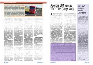 30 CARGO julho/agosto2010 julho/agosto2010 31CARGO
Uma nova diretiva Eurovinheta pode vir a ser aprovada no final do
ano - a Bélgica, que preside a UE neste segundo semestre de 2010,
anunciou seu desejo de trazer de volta esta questão.
A diretiva Eurovinheta regulamenta as portagens das Auto-estradas
e taxas de utilização de veículos pesados que utilizam as estradas
da Europa, e pretende harmonizar os valores em todo o espaço
europeu. A atual diretiva permite aos Estados-membros taxar apenas
os custos de infra-estrutura, deixando de lado os custos externos.
Caso a proposta belga seja adotada, os transportadores rodoviários
passarão a ser taxados pelos danos ambientais, nomeadamente os
custos relacionados com os acidentes e com o congestionamento
viário. É justamente a polémica provocada por este último aspeto
que tem feito arrastar o processo da Eurovinheta de valor único em
todo o espaço europeu.
rodoferroviário & logística
A próxima edição da fei-
ra IAA, que decorre de 23 a 30
de setembro em Hannover, na
Alemanha, irá incidir sobre as
formas de reduzir as emissões
de CO2 e outras emissões
tóxicas libertadas pelos pro-
pulsores dos veículos. Quase
todos os fabricantes irão as-
sim apostar na proteção do
meio ambiente.
No entanto, apesar das
boas intenções, há limites
para a luta contra os gases
de escape nocivos, disse
Georg-Pachta Rehyofen, CEO
da MAN Nutzfahrzeuge. Para
Rehyofen, "um novo reforço
das regras de emissões po-
derá ser contraproducente,
porque isso fará, de novo,
aumentar o consumo de
combustível.
É já isso que sucede com
os motores que cumprem o
limite Euro 6, para além do
fato do desenvolvimento des-
tes motores custar cerca de
seis a oito milhões de euros
aos fabricantes de camiões.
O CEO da MAN aconselha
os políticos europeus a não
se fixar na redução das emis-
sões, mas sim na eficiência
dos motores.
O Parlamento Europeu
aprovou um relatório que in-
siste no estabelecimento de
limites apertados de emissões
de CO2 para todos os modos
de transporte, mas o transpor-
te rodoviário, com uma meta
de redução de 20% entre 2010
e 2020, é o mais visado. Se-
gundo o autor belga do plano,
o deputado Mathieu Grosch,
esta é uma meta alcançável
através de necessárias ino-
vações tecnológicas.
As metas de redução dos
níveis de CO2 no setor dos
transportes têm sido sempre
uma questão complicada
para os decisores políticos
europeus. Todos estão cons-
cientes de que as regras são
necessárias para garantir a
proteção ambiental, mas es-
ses novos limites ameaçam
claramente a competitividade
do transporte europeu, e por
consequência a economia do
próprio continente.
Por conseguinte, o plano
do Parlamento Europeu é um
sinal político importante na
perspectiva do próximo Livro
Branco sobre Transportes. No
entanto, ainda não está claro
se as metas de redução se-
rão incluídas neste documento
sobre política de transportes
para a próxima década.
O armazém TLI Overland
da GEFCO Portugal, locali-
zado em Alverca, acabou de
receber a autorização de ex-
portação para fora da União
Europeia, válida a partir de
junho de 2010.
Com esta certificação a
GEFCO vai poder consolidar
e movimentar mercadorias no
seu armazém de Alverca com
destino à exportação para fora
da Comunidade Europeia (Es-
paço Schengen).
Através desta certifica-
ção a GEFCO passa a poder
emitir as DMEs (documento
comprovativo de handling)
sem passar por uma terceira
entidade.
O grupo Torrestir ini-
ciou um ciclo de formação
destinado a cerca de 450
motoristas que exercem ativi-
dade no serviço de distribui-
ção porta-a-porta. A decorrer
durante um mês e meio, esta
acção é desenvolvida por
formadores internos e visa
incentivar os motoristas do
grupo para uma condução
defensiva, uma excelente
prestação no serviço ao
cliente e a uniformização da
imagem da empresa.
Todos os motoristas admi-
tidos passam por um processo
de formação inicial, composto
por formação teórica, basea-
do no Manual do Trabalhador,
seguido de formação prática
em contexto de trabalho. A
periodicidade da formação
dos motoristas do serviço de
distribuição porta-a-porta, é
trimestral, enquanto no ser-
viço nacional e internacional
é semestral.
A Garland Trânsitos,
empresa subsidiária Garland
Laidley SGPS, da área de
transporte e logística, anun-
cia um crescimento de 74%
no número de paletes movi-
mentadas no mercado entre
Portugal e Espanha, durante
o primeiro trimestre do ano.
A empresa movimentou 2.778
paletes no período referente
a janeiro, fevereiro e março
de 2010.
Em parceria com a Pal-
letways, companhia europeia
dedicada à distribuição Ex-
press em toda a Europa que
presta um serviço de trans-
porte terrestre de mercadoria
paletizada ao longo de todo
o universo Ibérico a Garland
Trânsitos tem revelado de-
senvolvimentos positivos já
que em 2008 - primeiro ano
de atividade da parceria com
a Palletways - movimentou
4.873 paletes e em 2009 o
número ascende a 8.178
unidades.
A Explorer Investments
anunciou a aquisição da
Transportes Gonçalo, em-
presa de transporte rodoviário
especial para o setor ener-
gético, sediada em Leça da
Palmeira.
O negócio permite à Ex-
plorer Investments entrar
"num novo setor de ativi-
dade, com perspetivas de
crescimento suportado pelas
necessidades de investimento
no desenvolvimento do setor
energético”.
A Transportes Gonçalo
obteve o ano passado uma fa-
turação de 8 milhões de euros,
tendo como principais áreas
de atuação o transporte e lo-
gística de componentes para
parques eólicos e de trans-
formadores para as redes de
transporte e distribuição.
A
agência LIM foi a vencedora do
troféu TOP TAP Carga 2009
(centro e sul), com que a TAP
Cargo homenageia os seus melhores
agentes de carga em Portugal conti-
nental. A LIM emportou igualmente o
prémio “Fidelidade”. O segundo lugar
foi conseguido pela Abreu Carga, numa
surpreendente troca de posições deste
agente, que era o eterno número 1 em
vendas de carga na zona Centro e Sul.
Nas posições seguintes, foram premia-
das as agências Cargo Team, Horus e
Schenker, por ordem de classificação. O
prémio “Regularidade” deste TOP TAP
foi entregue à NeoTrans, o prémio “Pro-
gressão” à All Ways Cargo e o prémio
“Produtividade” ao agente SDV.
Já na região Norte, o primeiro prémio
do TOP TAP Carga 2009 foi para a NCL
Transitários, seguida das agências Extra,
Totalplan, Trevomar e NeoTrans, por or-
dem de classificação. A menção honrosa
“Progressão” foi para a DHL Logística,
a “Produtividade” para a Schenker e a
“Fidelidade” para a UTI/SLI.
José Anjos, diretor de Carga e
Correio da TAP, afirmou por ocasião
da cerimónia de entrega dos prémios
que, “apesar da menor oferta de voos, a
TAP Cargo transportou na sua rede, em
2009, 76 mil toneladas de carga e cor-
reio, 17,5 por cento menos que o volume
transportado no ano anterior, mas ainda
assim bem acima da performance relativa
média das suas congéneres europeias
e mundiais, contribuindo com uma mar-
gem muito positiva para os resultados
globais atingidos pela Companhia". À
partida de Lisboa, a TAP transportou
9.700 toneladas durante 2009, três por
cento mais que em 2008. Em pleno ano
de crise, a Zona Centro e Sul, mostrou
a sua vitalidade ao conseguir um novo
recorde em volume de vendas. À partida
do Porto, com 6.300 toneladas transpor-
tadas durante 2009, o crescimento de
10 por cento face a 2008 traduz-se num
novo máximo em termos de atividade
na carga aérea.
José Anjos destacou, como fatos
mais relevantes da TAP Cargo em 2009,
“a consolidação do negócio do transpor-
te de carga sensível, a temperaturas
constantes. Deste modo, fármacos,
vacinas, e outros produtos de grande
exigência ambiental, são transportados
diariamente em aviões da TAP dentro
de contentores refrigerados especiais
e em estreitos parâmetros de variação
de temperatura, durante toda a cadeia
logística de transporte.” n
A União Europeia e os EUA
já assinaram a segunda fase do
acordo Céu Aberto, no qual se
comprometem a eliminar as res-
trições em matéria de acesso aos
respectivos mercados.O acordo foi
assinado pelo ministro espanhol
dos Transportes, José Blanco, o
secretário de Estado dos Trans-
portes dos EUA, Ray LaHood,
pelos ministros dos transportes
dos Estados-membros e o comis-
sário europeu para o setor, Siim
Kallas. O acordo será aplicado a
60% dos voos transatlânticos, que
“poluirão menos, serão mais curtos
e mais baratos”, disse Blanco. Por
seu lado, Kallas adiantou que “as
novas oportunidades comerciais
e o quadro regulador reforçado”
constantes no acordo irão ajudar
“o setor dos transportes aéreos
europeu a sair do recente período
de dificuldades”. A primeira fase
do Céu Aberto deu, em 2008, o
direito às companhias aéreas
europeias e norte-americanas de
descolar e aterrar nos aeroportos
à sua escolha na UE e nos EUA.
A segunda fase promove, agora,
uma maior abertura dos respecti-
vos mercados, uma vez que inclui
a liberalização recíproca, em ter-
mos de participação no capital e de
controlo das companhias aéreas.
A participação estrangeira no ca-
pital das transportadoras dos EUA
está limitada a 25% dos direitos de
voto, enquanto um investidor norte-
americano pode deter até 49,9%
de uma europeia. Com a alteração
da regulamentação em vigor nos
EUA, a EU permitirá a participação
maioritária recíproca de nacionais
dos EUA no capital das compa-
nhias aéreas da UE. n
Agência LIM venceu
TOP TAP Carga 2009
UE e EUA
assinam
acordo
Céu Aberto
No primeiro semestre de 2010 o tráfego de carga aérea nos Aeroportos ANA
registou um significativo crescimento de 19,4% em relação ao período homólogo
de 2009, correspondente à movimentação de mais 11,1 mil toneladas. Os três ae-
roportos do continente, responsáveis por 89,4% do total da carga processada nos
aeroportos sob gestão direta da ANA, cresceram, no período em análise, 19,5%,
um crescimento alicerçado nas excelentes performances de Lisboa (+21,3%) e do
Porto (+17,5%).
Em termos de mercados, Brasil, Alemanha, Bélgica e México foram os que mais
contribuíram para o resultado bastante positivo do primeiro semestre nos Aeroportos
ANA. No caso do Brasil, a TAP Portugal registar um crescimento de 45,7% no tráfego
de carga para o Brasil (+47,5 % em Lisboa e +22,0% no Porto). Sendo um mercado
com uma previsão macroeconómica bastante favorável (previsão de crescimento do
PIB em 2010 de 4,7%), é de esperar uma continuidade na tendência de evolução
positiva deste tráfego. De referir ainda que a abertura da nova rota da TAP Portugal
para Campinas Viracopos irá reforçar ainda mais esta tendência. n
Carga Aérea cresce 19,4% no primeiro semestre
 